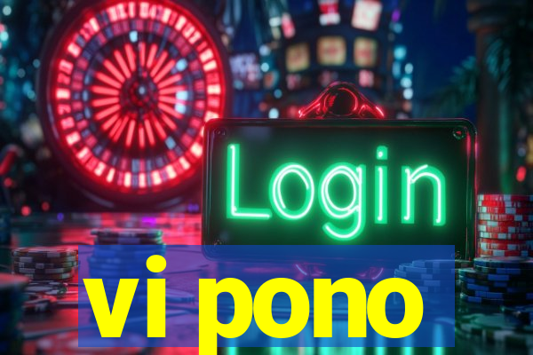 vi pono